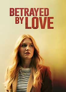 Betrayed by Love (2024) Film Online Subtitrat in Romana